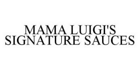 MAMA LUIGI'S SIGNATURE SAUCES