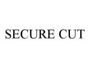 SECURE CUT