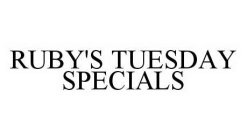 RUBY'S TUESDAY SPECIALS