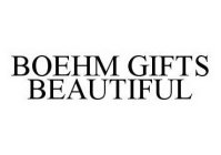 BOEHM GIFTS BEAUTIFUL