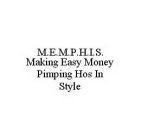 M.E.M.P.H.I.S.  MAKING EASY MONEY PIMPING HOS IN STYLE