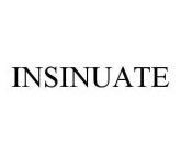 INSINUATE