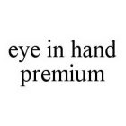 EYE IN HAND PREMIUM