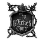THY WICKED COURT