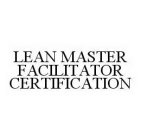 LEAN MASTER FACILITATOR CERTIFICATION