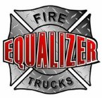 EQUALIZER FIRE TRUCKS