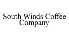 SOUTH WINDS COFFEE COMPANY