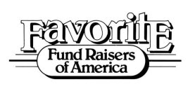 FAVORITE FUND RAISERS OF AMERICA