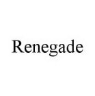 RENEGADE