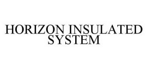 HORIZON INSULATED SYSTEM