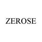 ZEROSE