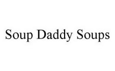 SOUP DADDY SOUPS