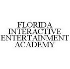 FLORIDA INTERACTIVE ENTERTAINMENT ACADEM