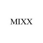 MIXX