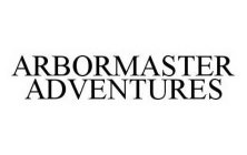 ARBORMASTER ADVENTURES