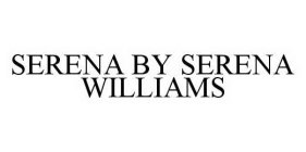 SERENA BY SERENA WILLIAMS