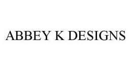 ABBEY K DESIGNS