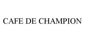 CAFE DE CHAMPION