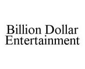 BILLION DOLLAR ENTERTAINMENT