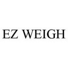 EZ WEIGH