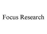 FOCUS RESEARCH