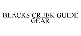 BLACKS CREEK GUIDE GEAR