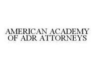 AMERICAN ACADEMY OF ADR ATTORNEYS