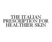 THE ITALIAN PRESCRIPTION FOR HEALTHIER SKIN