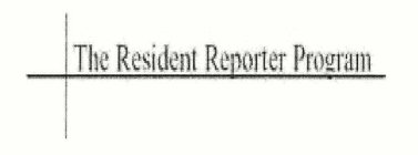 THE RESIDENT REPORTER PROGRAM