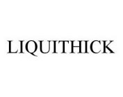 LIQUITHICK