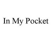 IN MY POCKET