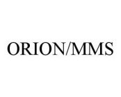 ORION/MMS