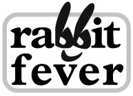 RABBIT FEVER