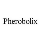 PHEROBOLIX