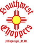 SOUTHWEST CHOPPERS ALBUQUERQUE, N.M.