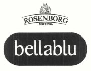 ROSENBORG SINCE 1926 BELLABLU