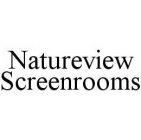 NATUREVIEW SCREENROOMS