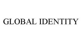 GLOBAL IDENTITY