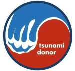 TSUNAMI DONOR