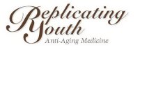 REPLICATING YOUTH ANTI-AGING MEDICINE