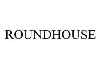 ROUNDHOUSE