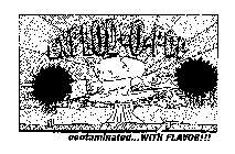 EXPLOD-O-POP CONTAMINATED...WITH FLAVOR!!!