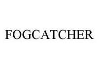 FOGCATCHER