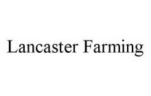 LANCASTER FARMING