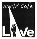 WORLD CAFE LIVE