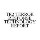 TR2 TERROR RESPONSE TECHNOLOGY REPORT