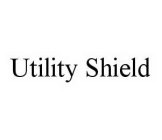 UTILITY SHIELD