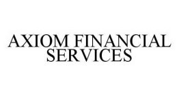 AXIOM FINANCIAL SERVICES