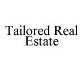 TAILORED REAL ESTATE