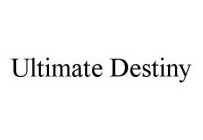 ULTIMATE DESTINY